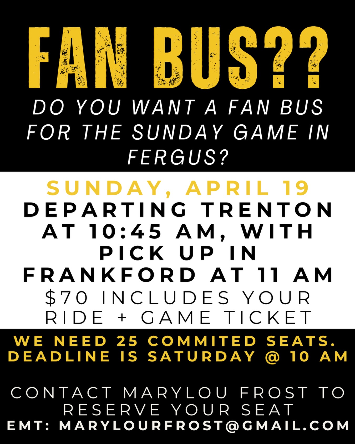FAN BUS TO FERGUS 🚌🚌

Sunday, April 19
Departing Trenton at 10:45 AM
Pick up in Frankford at 11 AM

$70 — includes your ride + game ticket
We need 25 committed seats (deadline Saturday @ 10 AM)

Secure your spot with Marylou